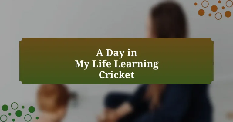 A Day in My Life Learning Cricket