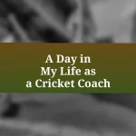 A Day in My Life as a Cricket Coach