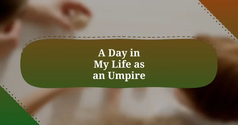 A Day in My Life as an Umpire