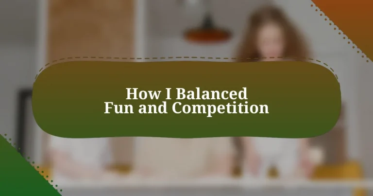 How I Balanced Fun and Competition