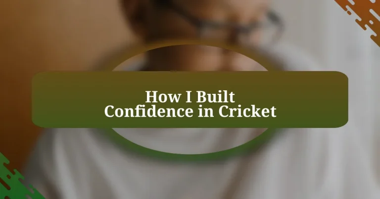 How I Built Confidence in Cricket