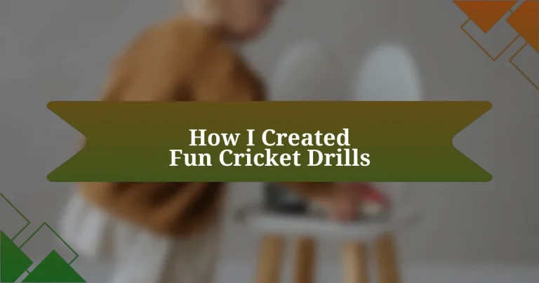 How I Created Fun Cricket Drills