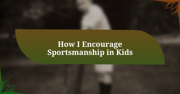 How I Encourage Sportsmanship in Kids