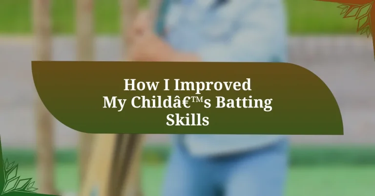 How I Improved My Child’s Batting Skills