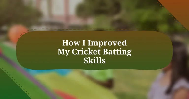 How I Improved My Cricket Batting Skills