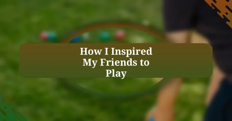 How I Inspired My Friends to Play