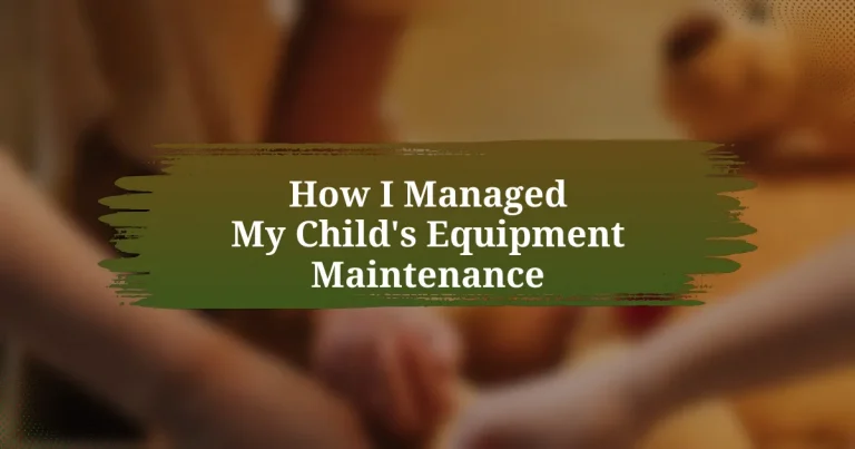 How I Managed My Child’s Equipment Maintenance