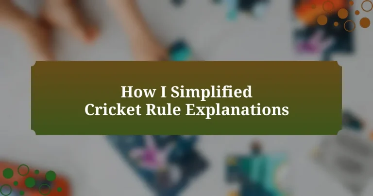 How I Simplified Cricket Rule Explanations
