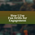 How I Use Fun Drills for Engagement