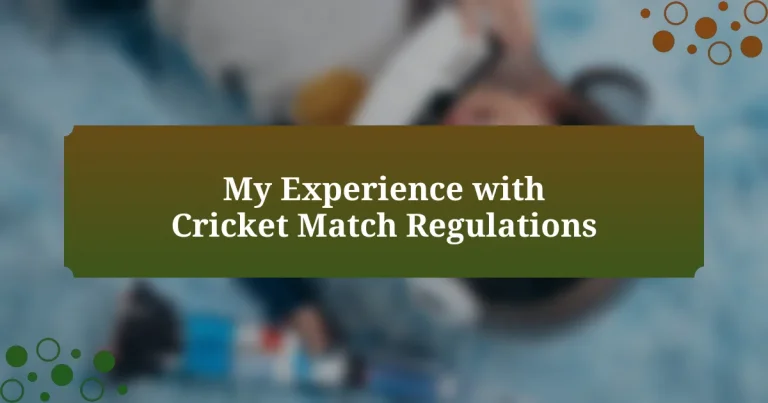My Experience with Cricket Match Regulations