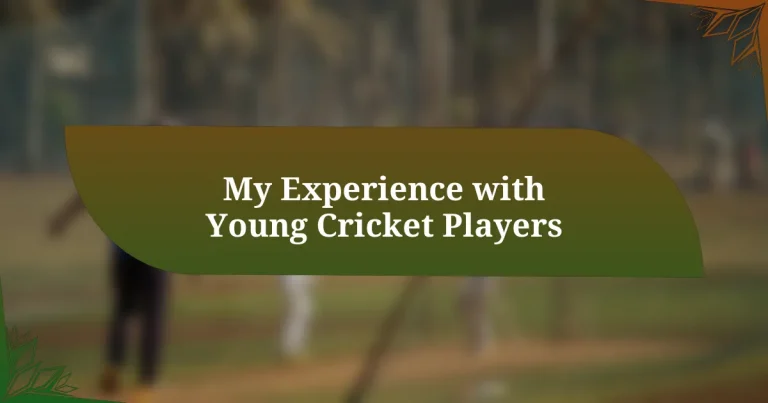 My Experience with Young Cricket Players