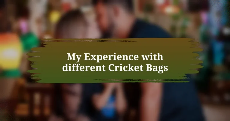 My Experience with different Cricket Bags