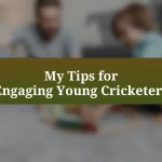 My Tips for Engaging Young Cricketers