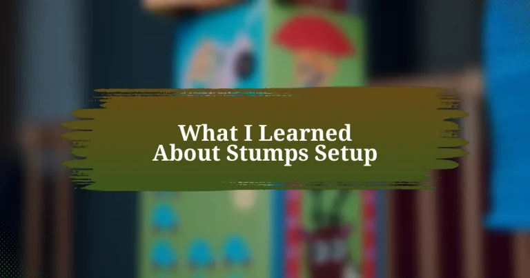 What I Learned About Stumps Setup