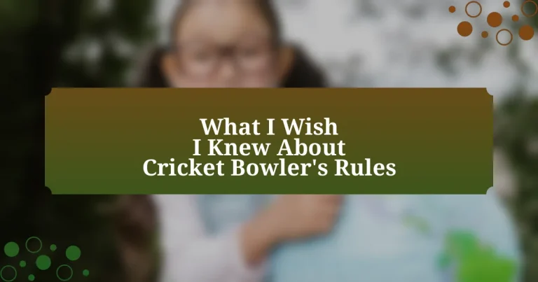 What I Wish I Knew About Cricket Bowler’s Rules