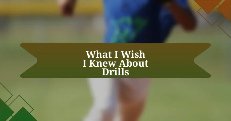 What I Wish I Knew About Drills