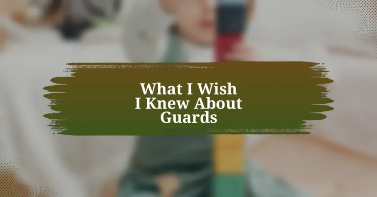 What I Wish I Knew About Guards