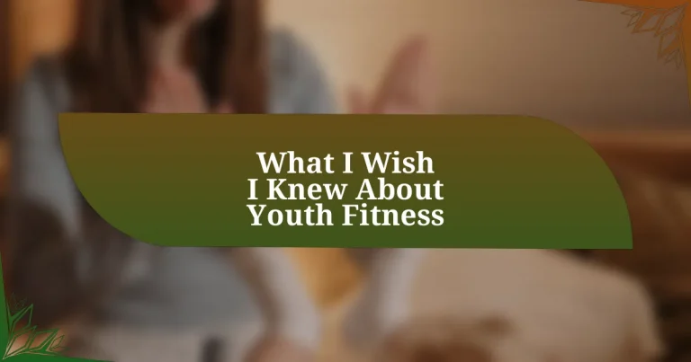 What I Wish I Knew About Youth Fitness