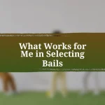 What Works for Me in Selecting Bails
