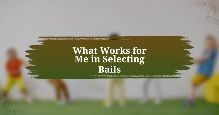 What Works for Me in Selecting Bails