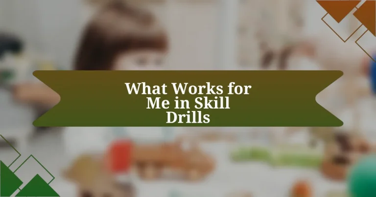 What Works for Me in Skill Drills