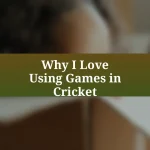 Why I Love Using Games in Cricket