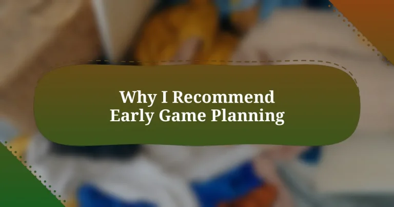 Why I Recommend Early Game Planning