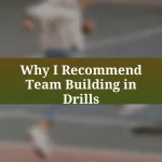 Why I Recommend Team Building in Drills