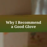 Why I Recommend a Good Glove