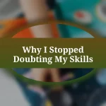 Why I Stopped Doubting My Skills