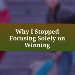Why I Stopped Focusing Solely on Winning