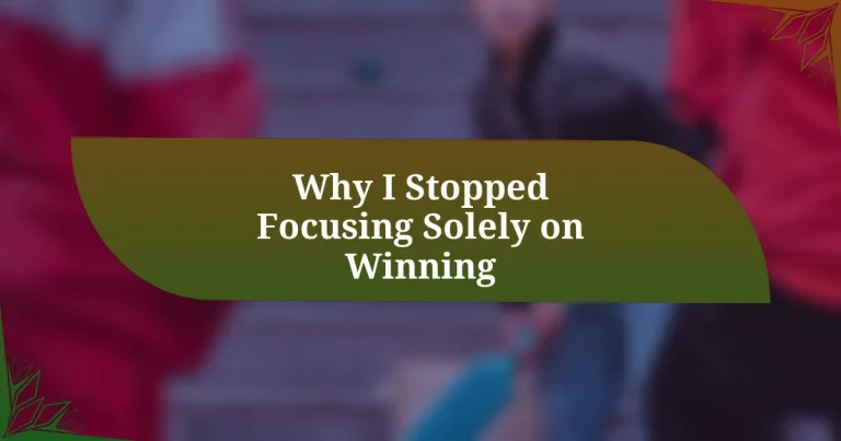 Why I Stopped Focusing Solely on Winning
