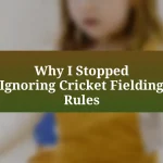 Why I Stopped Ignoring Cricket Fielding Rules