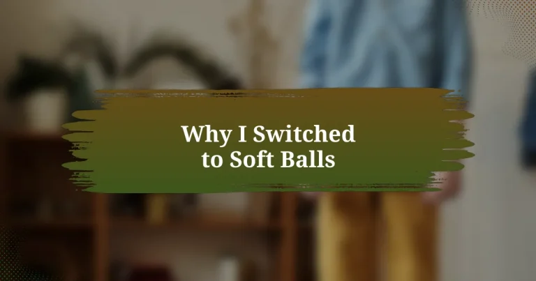 Why I Switched to Soft Balls